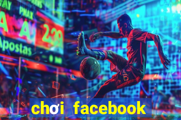 chơi facebook trên google