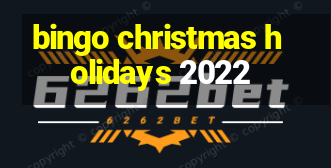 bingo christmas holidays 2022