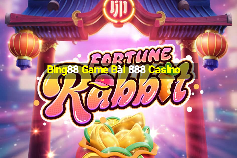 Bing88 Game Bài 888 Casino