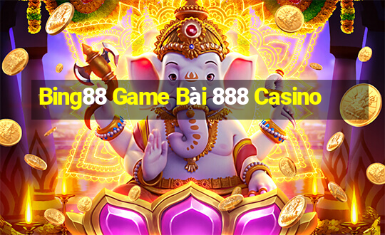 Bing88 Game Bài 888 Casino