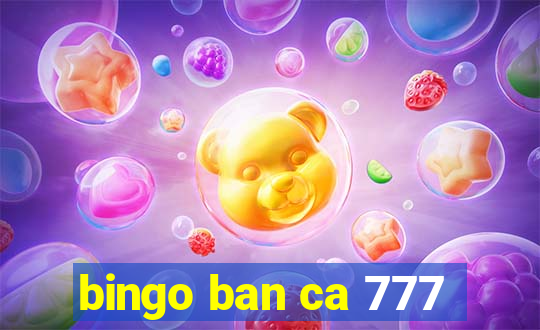 bingo ban ca 777