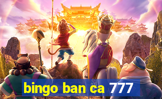 bingo ban ca 777