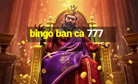 bingo ban ca 777