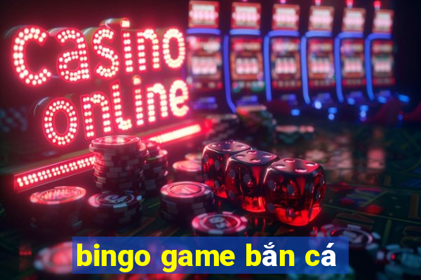 bingo game bắn cá