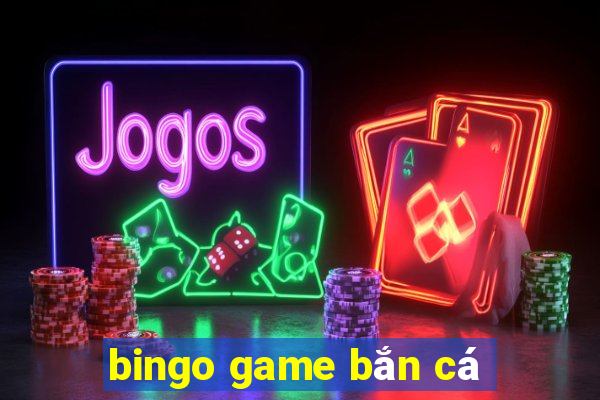 bingo game bắn cá