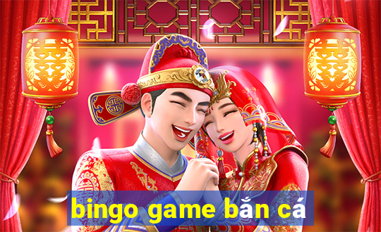 bingo game bắn cá