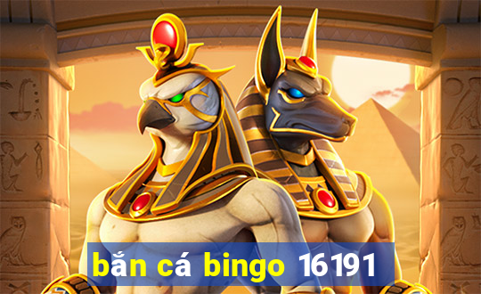 bắn cá bingo 16191