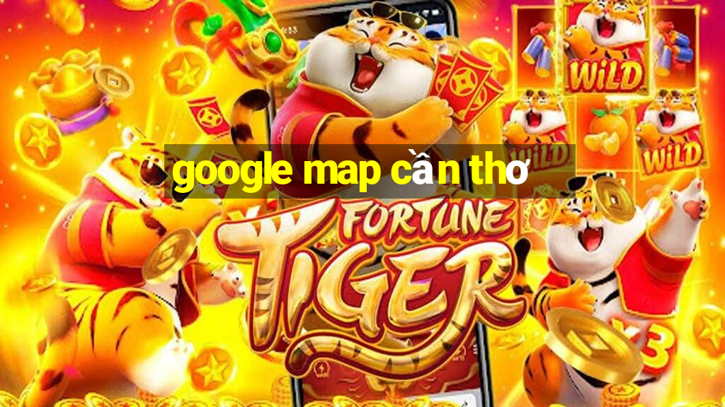 google map cần thơ