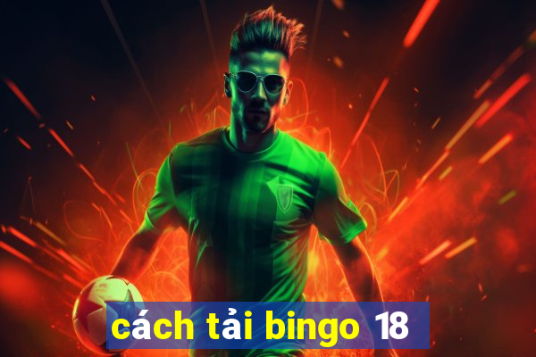 cách tải bingo 18