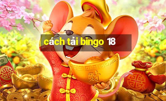 cách tải bingo 18