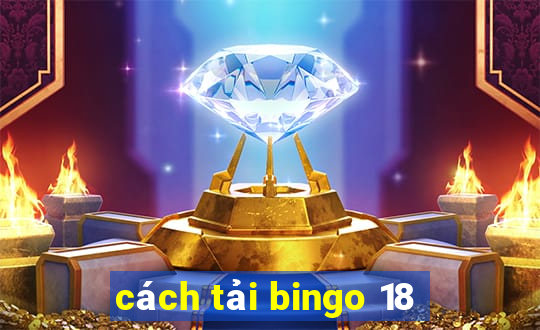 cách tải bingo 18