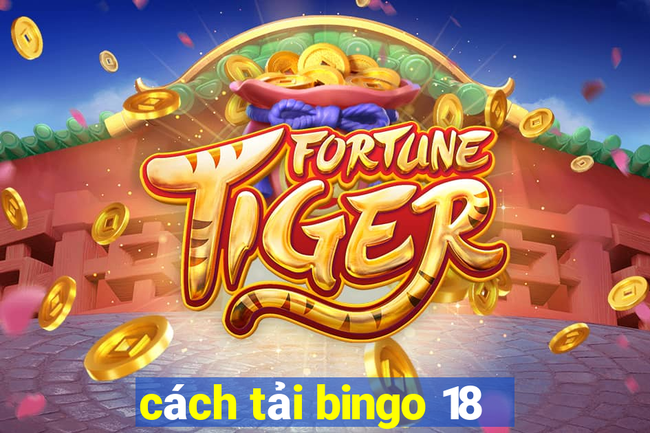 cách tải bingo 18