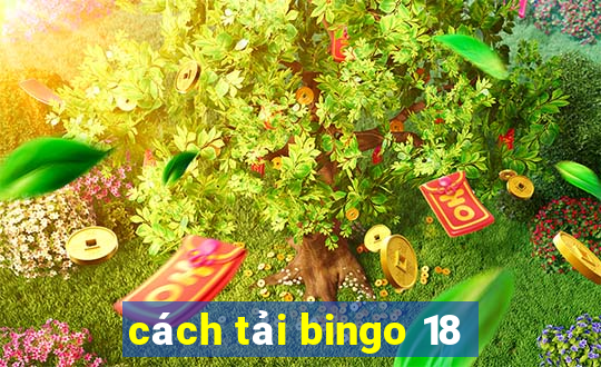 cách tải bingo 18