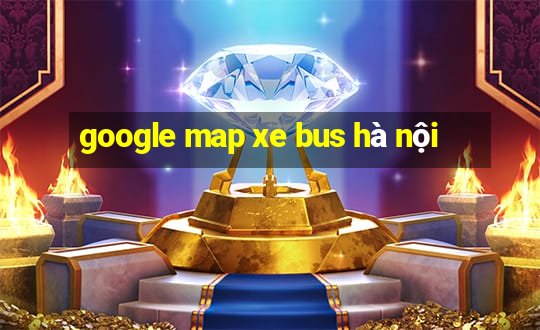 google map xe bus hà nội