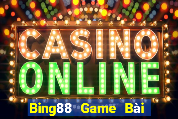 Bing88 Game Bài Đổi Thưởng Uy Tín