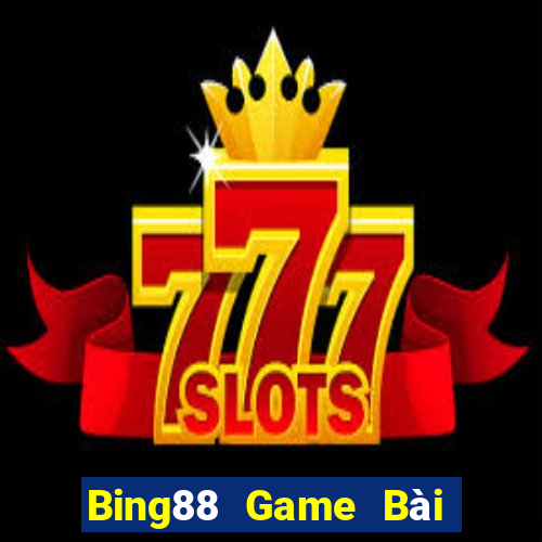 Bing88 Game Bài Đổi Thưởng Uy Tín