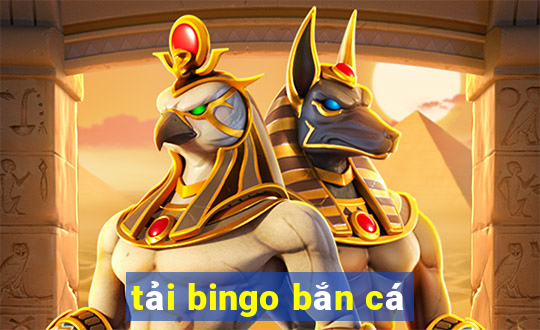 tải bingo bắn cá