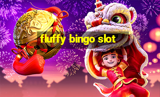 fluffy bingo slot