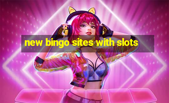 new bingo sites with slots