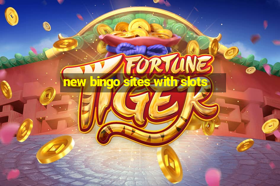 new bingo sites with slots