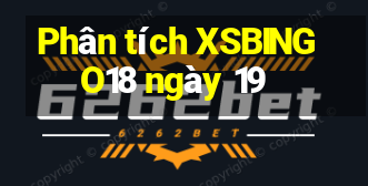 Phân tích XSBINGO18 ngày 19