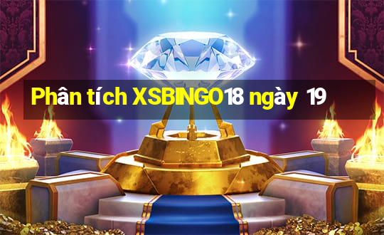 Phân tích XSBINGO18 ngày 19