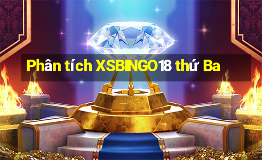 Phân tích XSBINGO18 thứ Ba