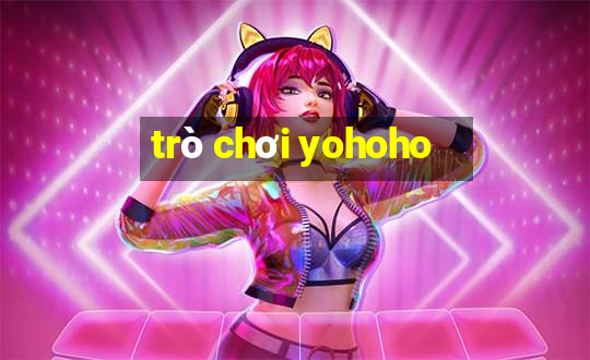 trò chơi yohoho