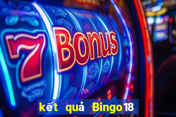 kết quả Bingo18 ngày 13