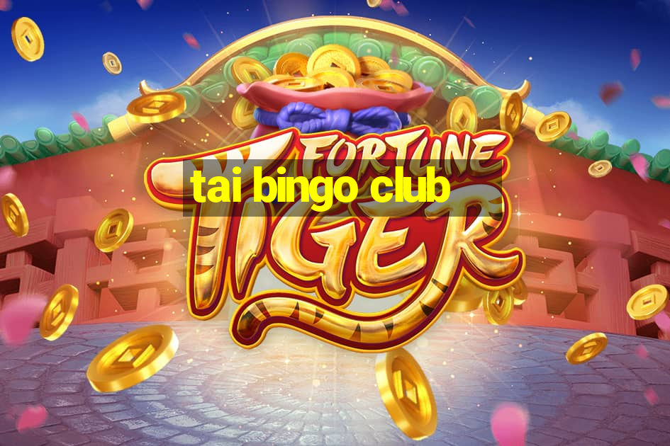 tai bingo club