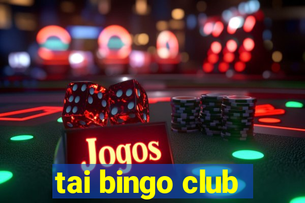 tai bingo club