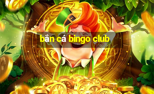 bắn cá bingo club