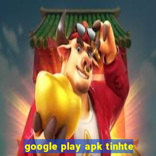 google play apk tinhte