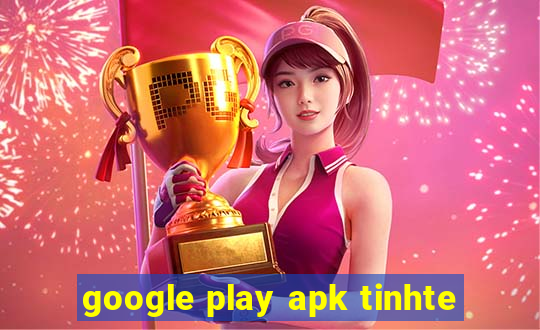 google play apk tinhte