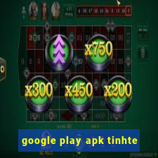 google play apk tinhte