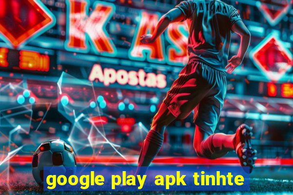 google play apk tinhte