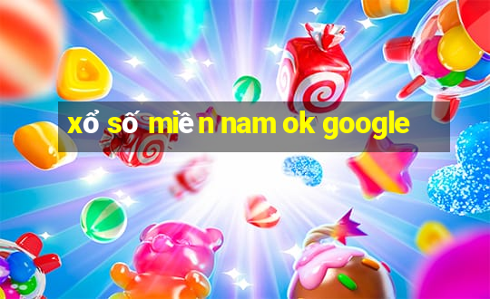 xổ số miền nam ok google