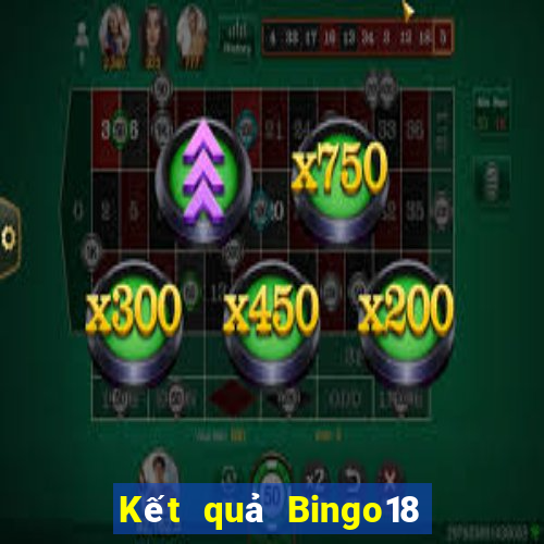 Kết quả Bingo18 thứ tư