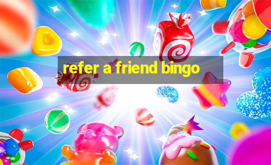 refer a friend bingo