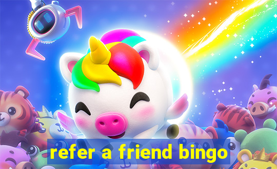 refer a friend bingo