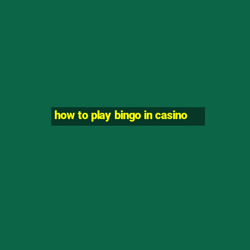 how to play bingo in casino