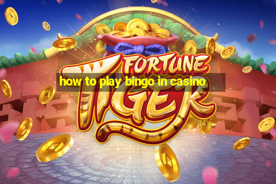 how to play bingo in casino