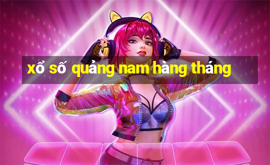 xổ số quảng nam hàng tháng