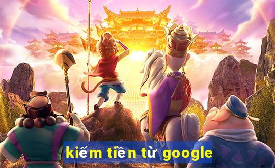 kiếm tiền từ google