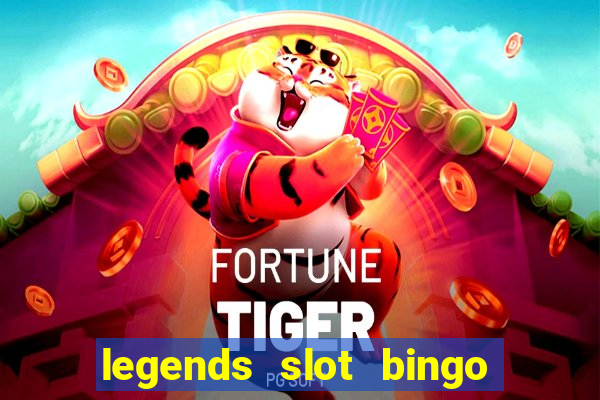 legends slot bingo jili 52 club