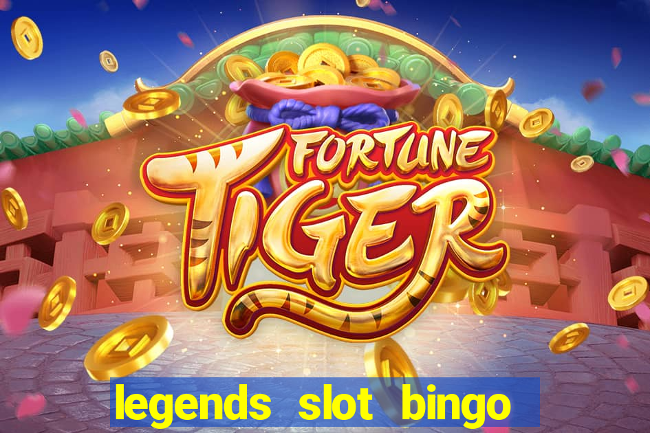 legends slot bingo jili 52 club