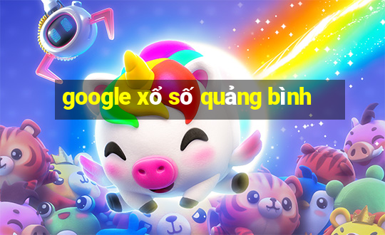 google xổ số quảng bình