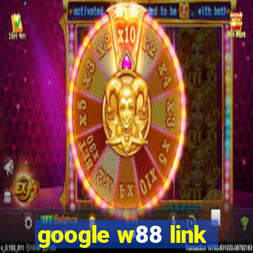 google w88 link