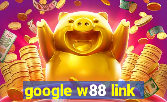 google w88 link