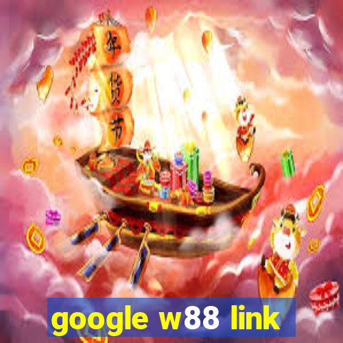 google w88 link